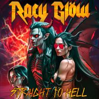 Racy Glöw - Straight To Hell