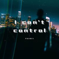 Phobia - I can't control