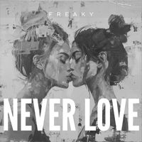 Freaky - Never Love