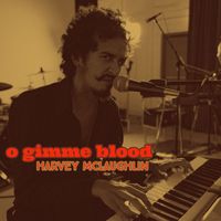 Harvey McLaughlin - O Gimme Blood