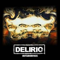 Delirio - Motamorfosis