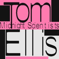 Tom Ellis - Midnight Scientists