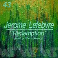 Jerome Lefebvre - Redemption (Hoxton Whores Remix)