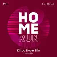 Tony Madrid - Disco Never Die