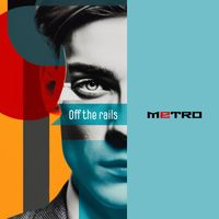 Metro - Off The Rails