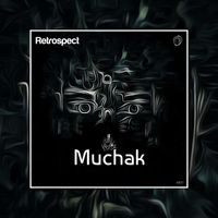 Muchak - Retrospect