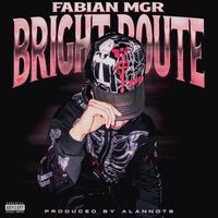 Fabian MGR - Bright Route (Explicit)