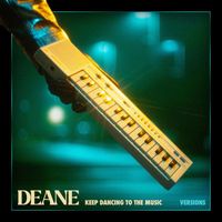 Deane - Keep Dancing To The Music (Versions)
