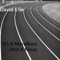 David Elii - It’s a Marathon(Not a Race) (Explicit)