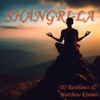 DJ Residance & Matthew Kramer - Shangri-La