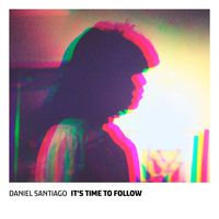 Daniel Santiago - It's Time to Follow