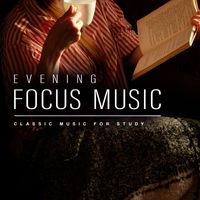 Classic Music for Study - Evening Focus Music
