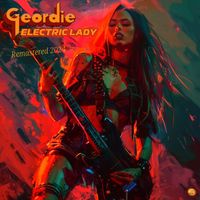 Geordie - Electric Lady (Remastered 2024)