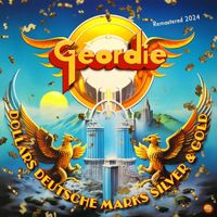Geordie - Dollars Deutsche Marks Silver & Gold (Remastered 2024)