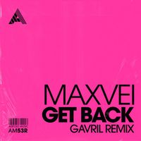 Maxvei - Get Back (Gavril Remix)