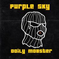Purple Sky - Daily Mobster (Explicit)