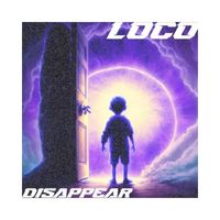 Loco - Disappear (Explicit)