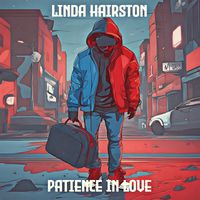 Linda Hairston - Patience in Love
