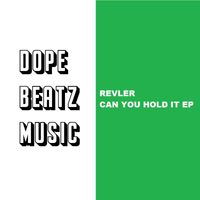 Revler - Can You Hold It EP