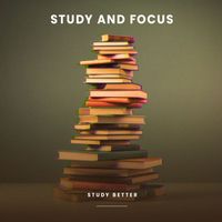 Study Better - Study and Focus