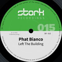 Phat Bianco - Left The Building