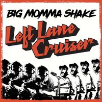 Left Lane Cruiser - Big Momma Shake (Explicit)