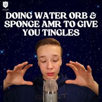Lowe ASMR - Doing Water Orb & Sponge ASMR To Give You Tingles