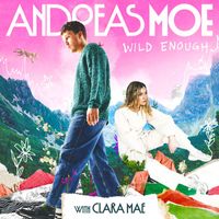 Andreas Moe - Wild Enough (with Clara Mae)