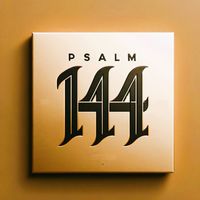 David - Psalm 144