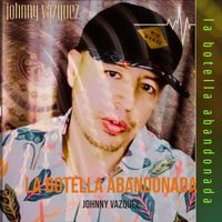 Johnny Vazquez - La Botella Abandonada