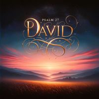 David - Psalm 27