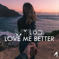 Mylod - Love Me Better