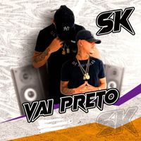 Sk - Vai Preto (Explicit)