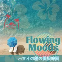 Flowing Moods - ハワイの朝の贅沢時間