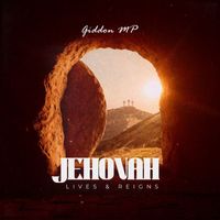 Giddon MP - Jehovah Lives & Reigns