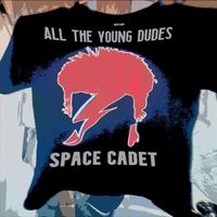 Space Cadet - All the Young Dudes