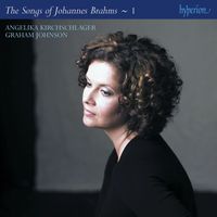 Angelika Kirchschlager, Graham Johnson - Brahms: The Complete Songs, Vol. 1