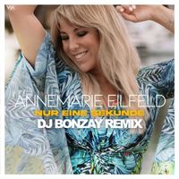 Annemarie Eilfeld, DJ Bonzay - Nur eine Sekunde (DJ Bonzay Remix)
