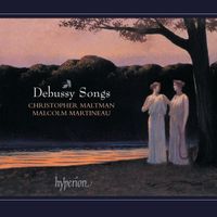 Christopher Maltman, Malcolm Martineau - Debussy: Complete Songs, Vol. 1