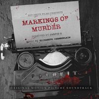 Elizabeth Chamberlain - Markings of Murder (Original Motion Picture Soundtrack)