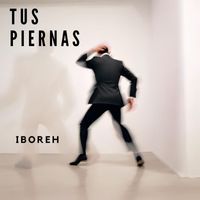 Iboreh - Tus Piernas