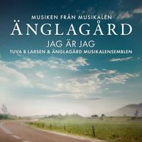 Tuva B Larsen & Änglagård Musikalensemblen - Jag är jag (Musiken från musikalen Änglagård)