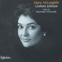 Marie McLaughlin, Graham Johnson - R. Strauss: Songs & Lieder