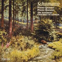 The Schubert Ensemble - Schumann: Piano Quartet & Piano Quintet