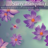 Starry Tranquility - 穏やかな気分でリラックスできるBGM
