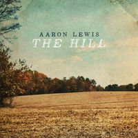 Aaron Lewis - The Hill (Explicit)