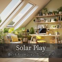 Solar Play - 春のモチベーションアップジャズ