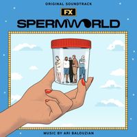 Ari Balouzian - Spermworld (Original Soundtrack)