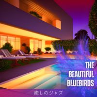 The Beautiful Bluebirds - 癒しのジャズ