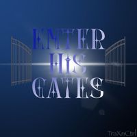 Traxnctrl - Enter His Gates